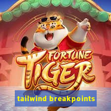 tailwind breakpoints